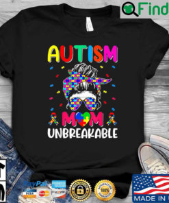 Messy bun autism mom unbreakable shirt