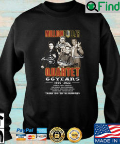Million Dollar Quartet 66 years 1956 2022 thank you for the memories signatures sweatshirt