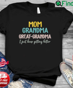 Mom Grandma Great Grandma Grandma Life Mothers Day Shirt