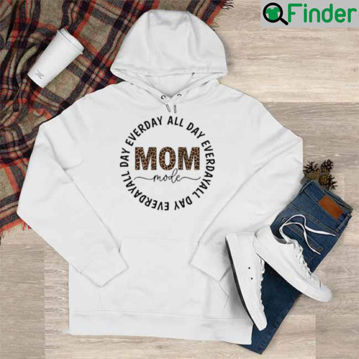 Mom Mode Everyday All Day Mothers Day Hoodie