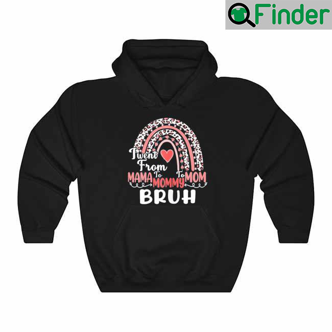 Mothers Day Quotes Mama Mommy Mom Bruh Funny Mom Life Shirt Q Finder