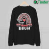 Mothers Day Quotes Mama Mommy Mom Bruh Funny Mom Life Sweatshirt