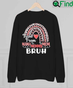 Mothers Day Quotes Mama Mommy Mom Bruh Funny Mom Life Sweatshirt