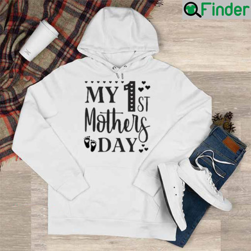 My 1st Mothers Day Mothers Day Hoodie