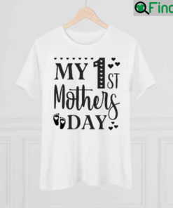 My 1st Mothers Day Mothers Day Shirt