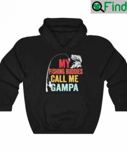 My Favorite Fishing Buddies Call Me Gampa Fisherman 2022 Hoodie