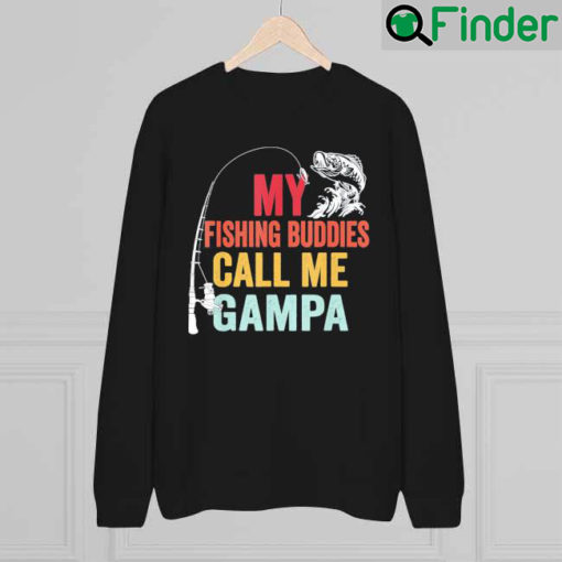 My Favorite Fishing Buddies Call Me Gampa Fisherman 2022 Sweatshirt