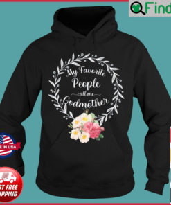 My Favorite People Call Me Godmother Floral Mom Hoodie