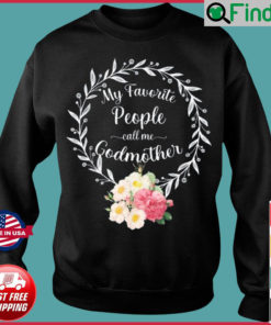 My Favorite People Call Me Godmother Floral Mom Sweatshirt