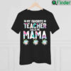 My Favorite Teacher Call Me Mama Mothers Day Shirt