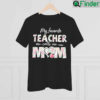 My Favorite Teacher Calls Me Mom Mothers Day T Shirt