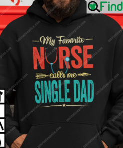 My Favourite Nurse Call Me Single Dad Hoodie