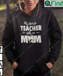 My Favourite Teacher Calls Me Mom Hoodie