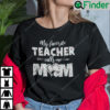 My Favourite Teacher Calls Me Mom Shirt