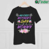 My First Mothers Day As A Mommy Mothers Day T Shirt