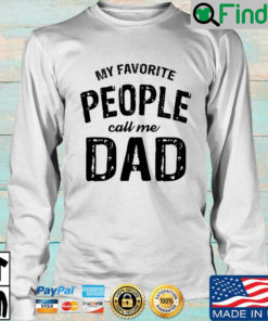 My favorite people call Me dad Long Sleeve