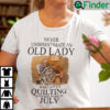 Never Underestimate An Old Lady Who Loves Quilting Born In December Shirt