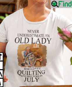 Never Underestimate An Old Lady Who Loves Quilting Born In December Shirt