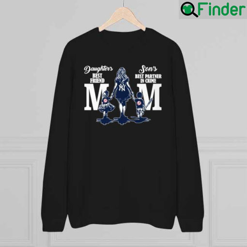 New York Yankees Daughters Best Friend Sos Best Partner In Crime Mom Mothers day 2022 sweatshirt