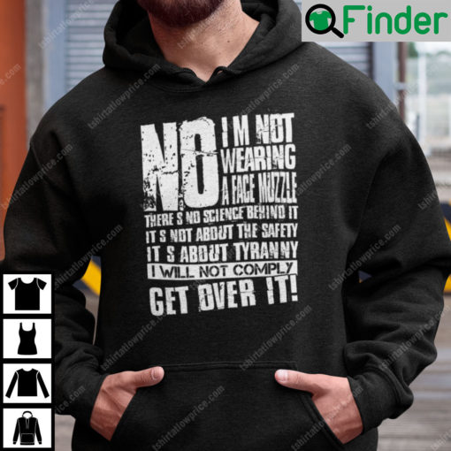 No Im Not Wearing A Face Muzzle Theres No Science Before It Hoodie