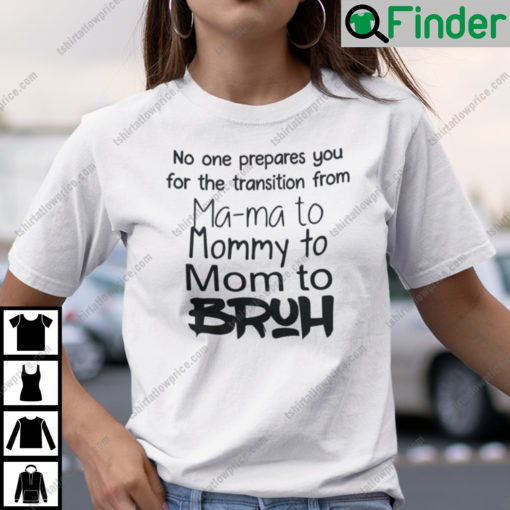 No One Prepares You For The Transition From Mama To Mommy Shirt