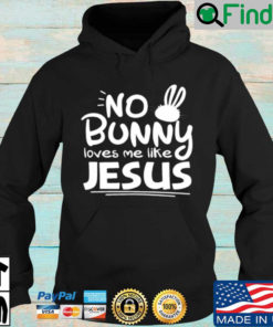 No bunny loves Me like Jesus Hoodie