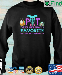 Nursing logo PIT the easter bunnys favorite physical therapist Easter Day sweatshirt