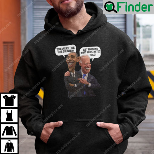 Obama And Biden Meme You Are killing This Country Hoodie