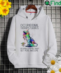 Occupational therapists at us like a normal occupational therapist but more awesome Hoodie