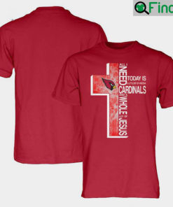 Official All I Need To day Is A little Bit Of Arizona Cardinals And A Whole lot of Jesus T shirt