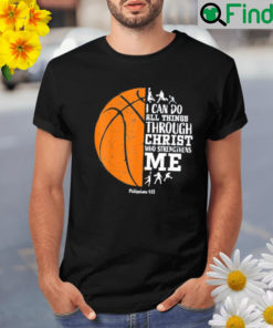 Official Christian basketball all things I can do through christ shirt