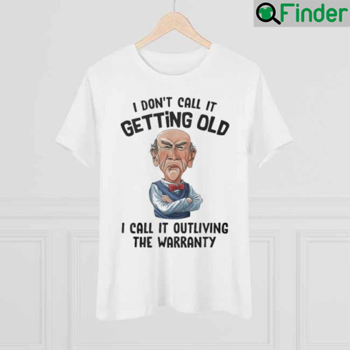 Official I dont Call It Getting Old I call It outliving the warranty shirt