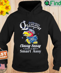 Official Kansas Jayhawks Queen Classy Sassy And A Bit Smart Assy Hoodie