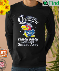 Official Kansas Jayhawks Queen Classy Sassy And A Bit Smart Assy Sweatshirt
