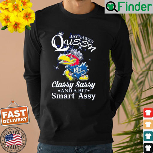 Official Kansas Jayhawks Queen Classy Sassy And A Bit Smart Assy Sweatshirt