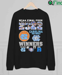 Official NCAA Final Four 2022 Carolina Tar Heels Winners 81 77 Duke sweatshirt