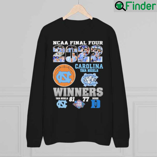 Official NCAA Final Four 2022 Carolina Tar Heels Winners 81 77 Duke sweatshirt