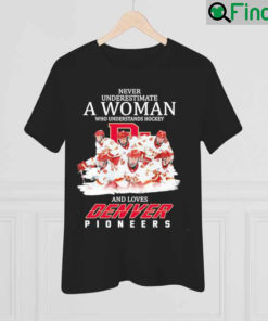 Official Never Underestimate An Woman Who Understands Hockey And Love Denvver Pioneers Shirt