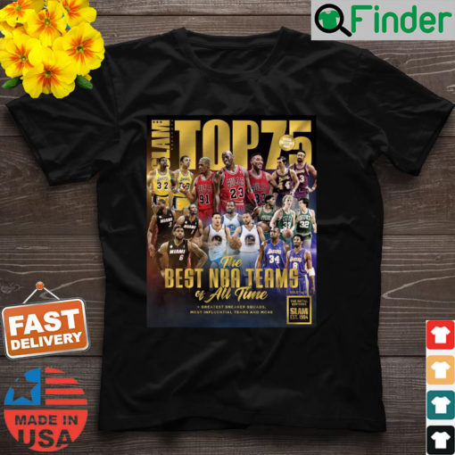 Official SLAM PRESENTS TOP 75 The Best NBA Teams of All Time Shirt