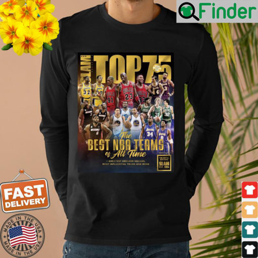Official SLAM PRESENTS TOP 75 The Best NBA Teams of All Time Sweatshirt