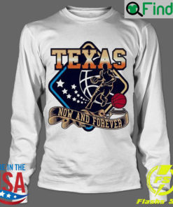 Official texas Basketball Now And Forever shirt