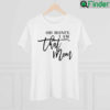 Oh Honey I am That Mom Mothers Day Shirt