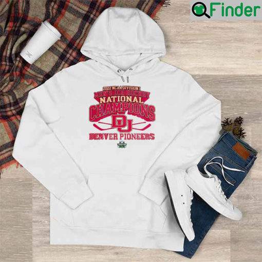 Original denver Pioneers 2022 National Champions NCAA Division Mens Ice Hockey Hoodie