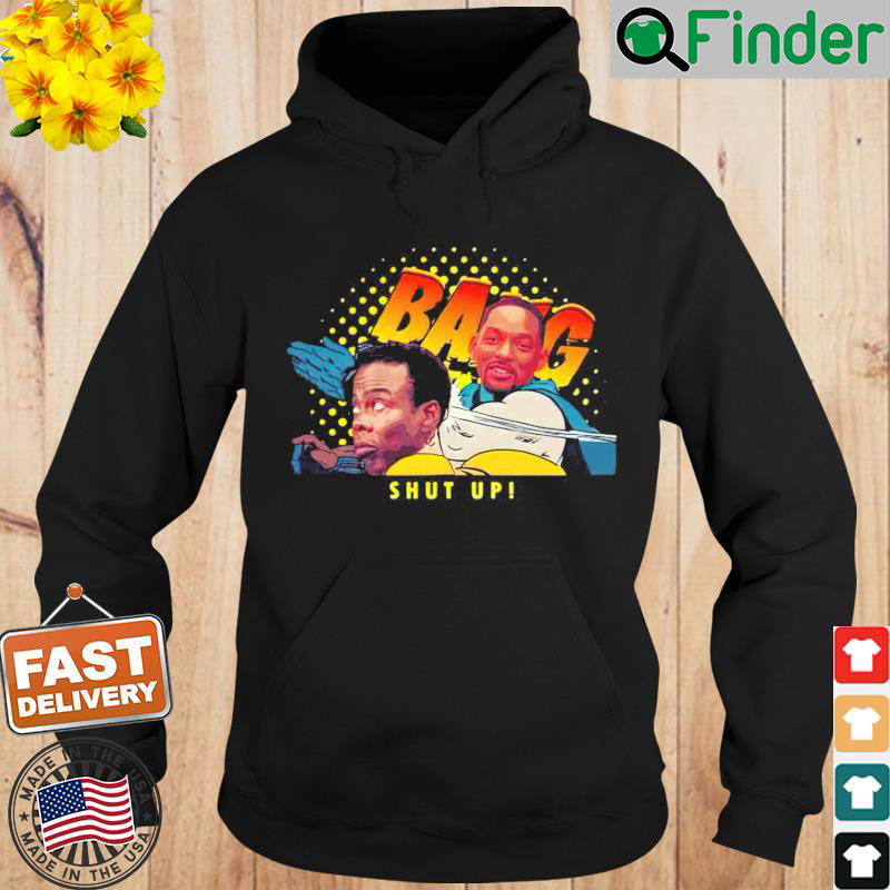 Oscar 2022 Will Smith Slap Bang Shut Up Hoodie Oscar 2022 Will Smith Slap Bang Shut Up Hoodie