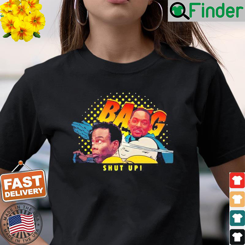 Oscar 2022 Will Smith Slap Bang Shut Up T Shirt Oscar 2022 Will Smith Slap Bang Shut Up T Shirt