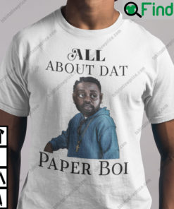 Paper Boi T Shirt All About Dat Paper Boi