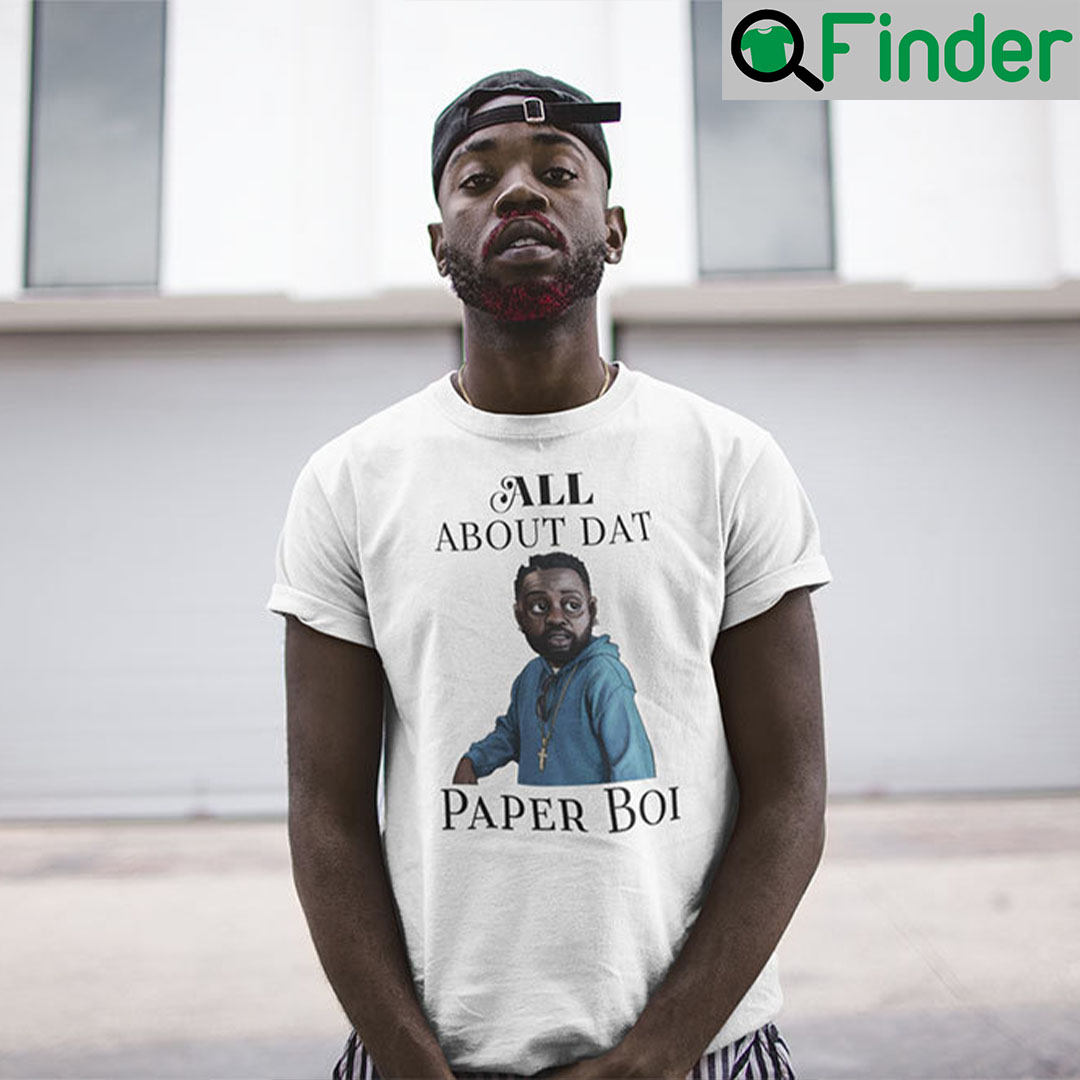 Paper Boi TShirt All About Dat Paper Boi Paper Boi TShirt All About Dat Paper Boi