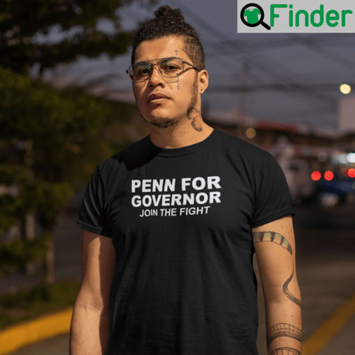 Penn For Governor Shirts Join The Fight