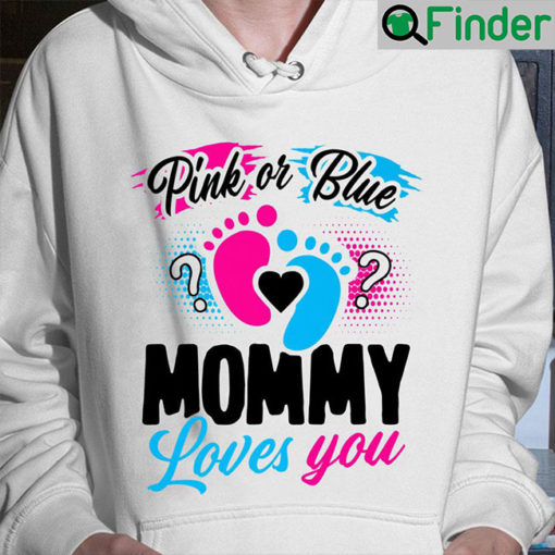 Pink Or Blue Mommy Loves You Baby Gender Reveal Gift Mothers Day Hoodie