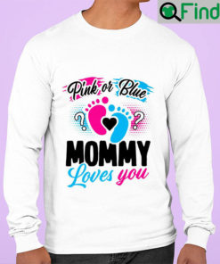 Pink Or Blue Mommy Loves You Baby Gender Reveal Gift Mothers Day Sweatshirt